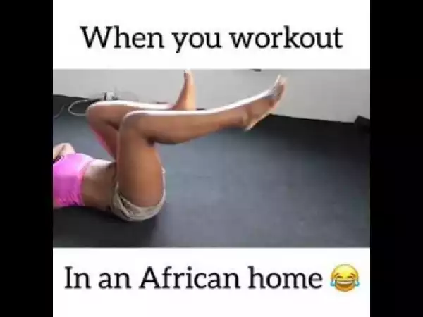Video: Maraji – When You Work Out in African Homes